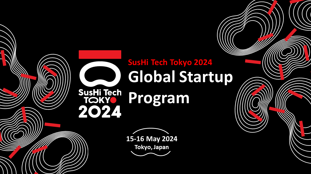 【SusHi Tech Tokyo 2024】グローバルスタートアップ・プログラムが開幕